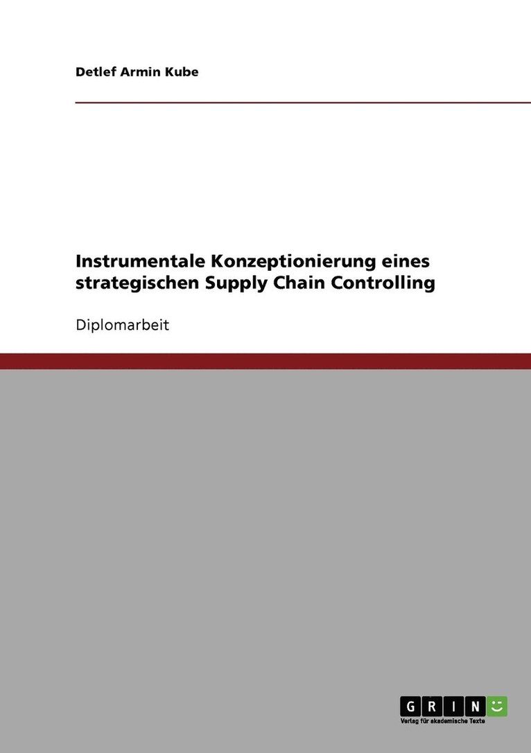Instrumentale Konzeptionierung eines strategischen Supply Chain Controlling 1