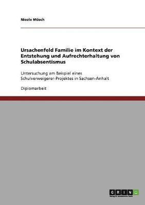 bokomslag Schulabsentismus. Entstehung Und Aufrechterhaltung. Ursachenfeld Familie.