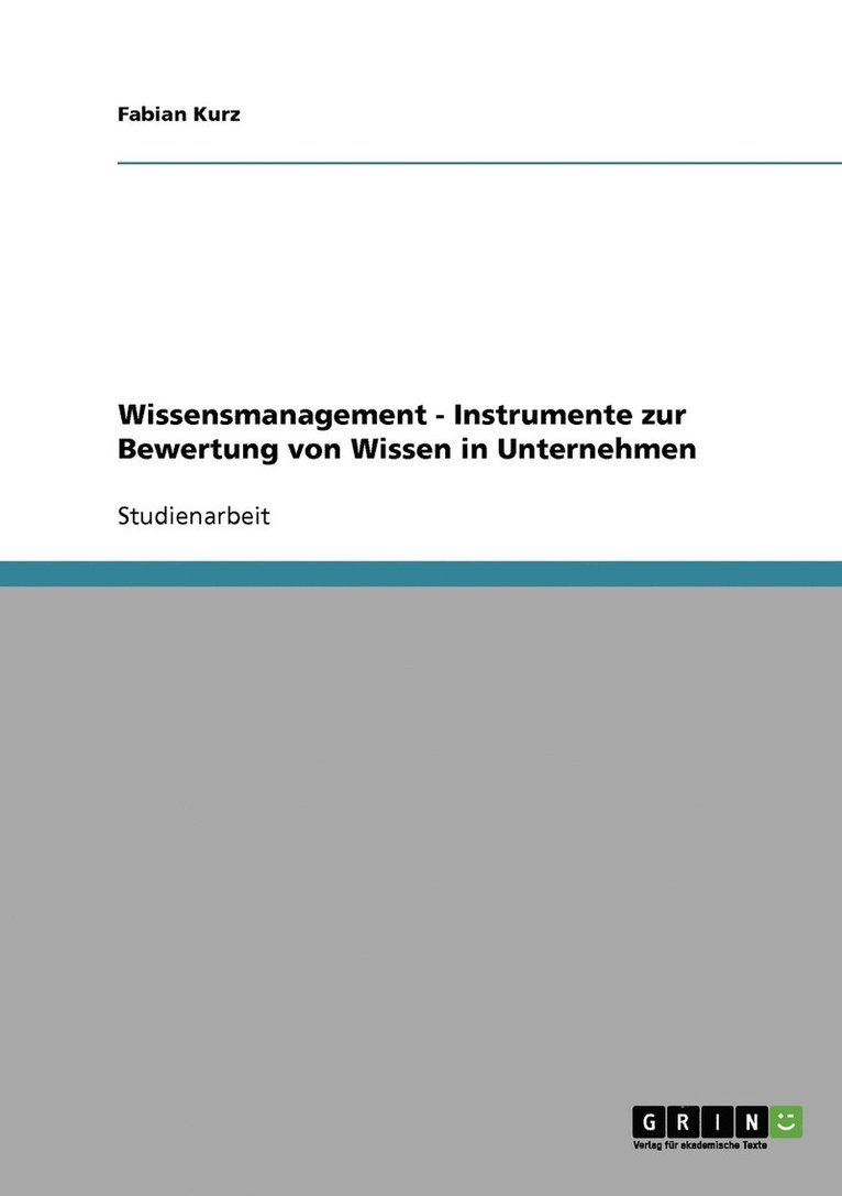 Wissensmanagement - Instrumente zur Bewertung von Wissen in Unternehmen 1