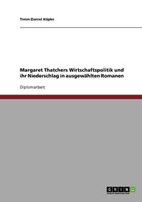 bokomslag Margaret Thatchers Wirtschaftspolitik Und Ihr Niederschlag in Ausgewahlten Romanen