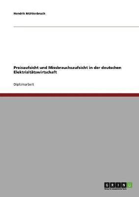Preisaufsicht und Missbrauchsaufsicht in der deutschen Elektrizittswirtschaft 1