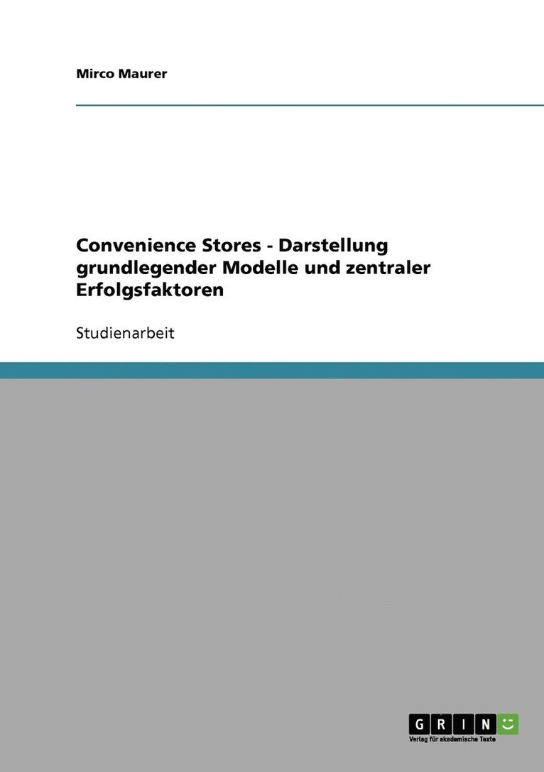 Convenience Stores - Darstellung grundlegender Modelle und zentraler Erfolgsfaktoren 1