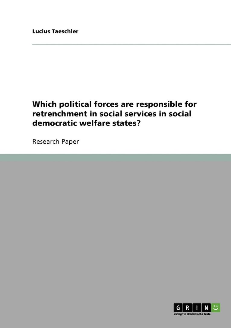 Which political forces are responsible for retrenchment in social services in social democratic welfare states? 1