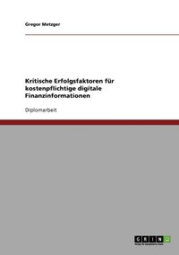 bokomslag Kritische Erfolgsfaktoren Fur Kostenpflichtige Digitale Finanzinformationen