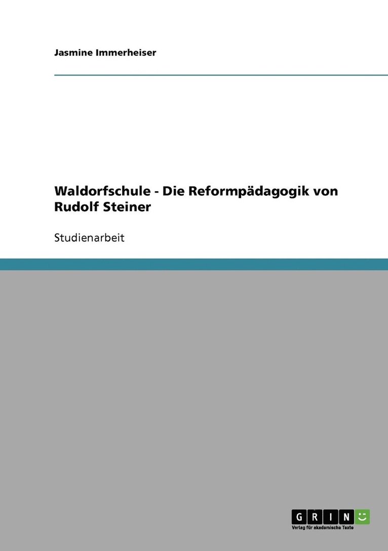 Waldorfschule - Die Reformpadagogik von Rudolf Steiner 1