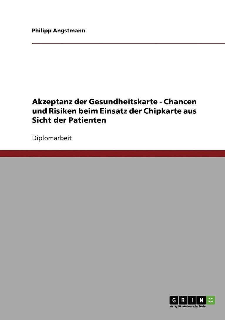 Philipp Angstmann - Akzeptanz der Gesundheitskarte - Chancen und Risiken beim Einsatz der Chipkarte aus Sicht der Patienten, Häftad