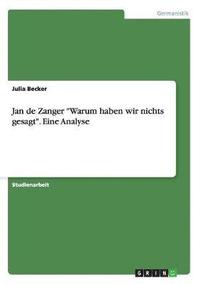 bokomslag Jan de Zanger Warum haben wir nichts gesagt. Eine Analyse