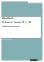 bokomslag Die Frage Des Herodes, Mk 6,14-16