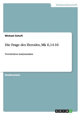 Frage des Herodes, Mk 6,14-16