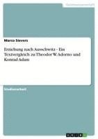 bokomslag Erziehung Nach Ausschwitz - Ein Textvergleich Zu Theodor W. Adorno Und Konrad Adam