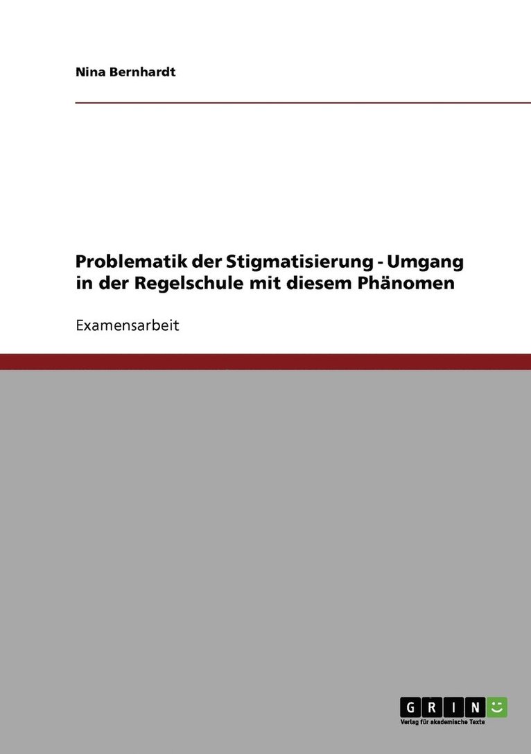 Problematik der Stigmatisierung - Umgang in der Regelschule mit diesem Phnomen 1