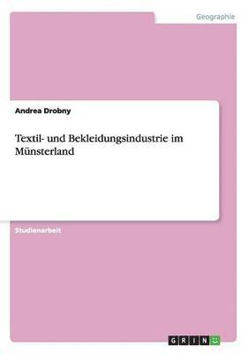 Andrea Drobny - Textil- und Bekleidungsindustrie im Münsterland, Häftad