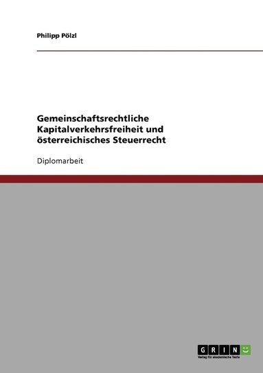 bokomslag Gemeinschaftsrechtliche Kapitalverkehrsfreiheit und oesterreichisches Steuerrecht