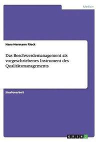 bokomslag Das Beschwerdemanagement als vorgeschriebenes Instrument des Qualittsmanagements