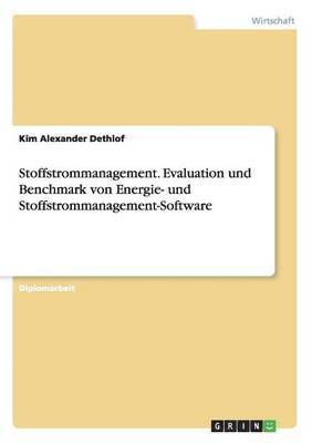 Stoffstrommanagement. Evaluation und Benchmark von Energie- und Stoffstrommanagement-Software 1