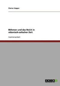 bokomslag Boehmen und das Reich in ottonisch-salischer Zeit