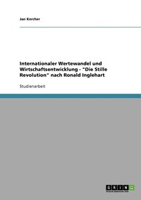 bokomslag Internationaler Wertewandel und Wirtschaftsentwicklung. "Die Stille Revolution" nach Ronald Inglehart