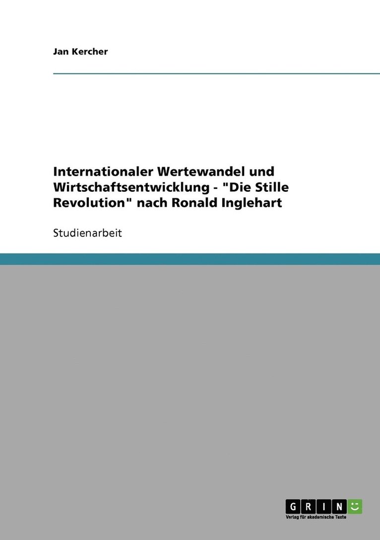 Internationaler Wertewandel und Wirtschaftsentwicklung. &quot;Die Stille Revolution&quot; nach Ronald Inglehart 1