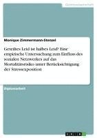 bokomslag Geteiltes Leid Ist Halbes Leid? Eine Empirische Untersuchung Zum Einfluss Des Sozialen Netzwerkes Auf Das Mortalitatsrisiko Unter Berucksichtigung Der Stressexposition