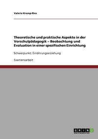 bokomslag Theoretische und praktische Aspekte in der Vorschulpdagogik - Beobachtung und Evaluation in einer spezifischen Einrichtung