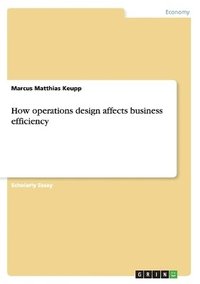 bokomslag How operations design affects business efficiency