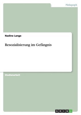 bokomslag Resozialisierung im Gefängnis