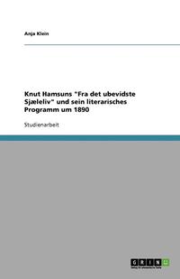 bokomslag Knut Hamsuns "Fra det ubevidste Sjæleliv" und sein literarisches Programm um 1890