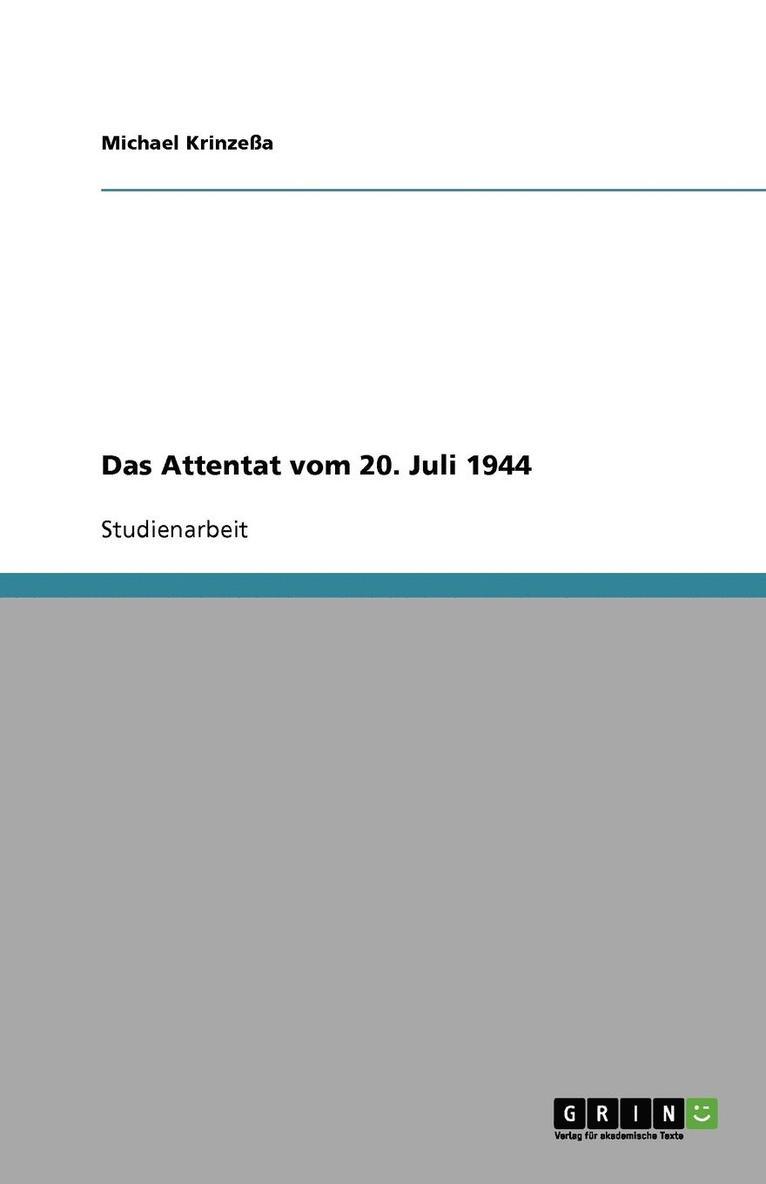 Das Attentat Vom 20. Juli 1944 1
