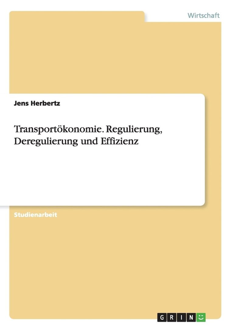 Transportkonomie. Regulierung, Deregulierung und Effizienz 1