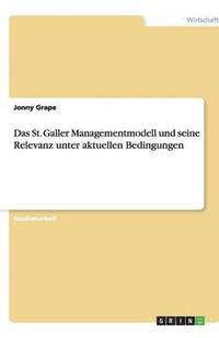 bokomslag Das St. Galler Managementmodell und seine Relevanz unter aktuellen Bedingungen