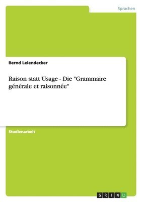 bokomslag Raison Statt Usage - Die 'Grammaire Generale Et Raisonnee'