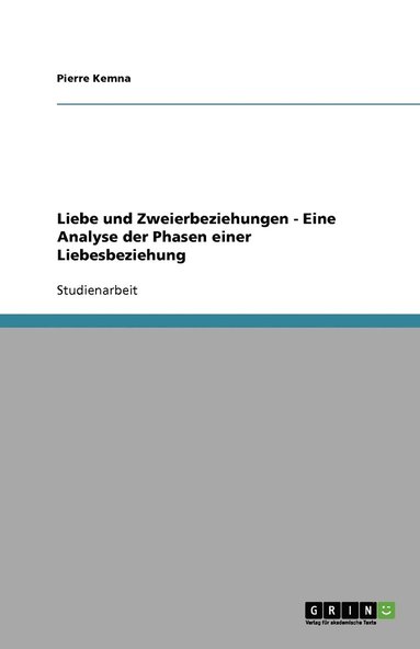 bokomslag Liebe und Zweierbeziehungen - Eine Analyse der Phasen einer Liebesbeziehung