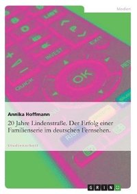 bokomslag 20 Jahre Lindenstraße. Der Erfolg einer Familienserie im deutschen Fernsehen.