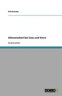 bokomslag Sklavenarbeit Bei Cato Und Varro