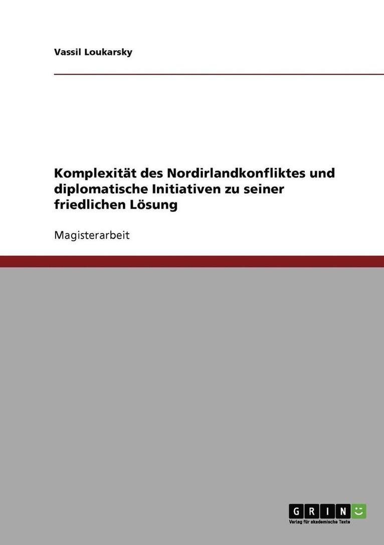 Komplexitat Des Nordirlandkonfliktes Und Diplomatische Initiativen Zu Seiner Friedlichen Losung 1