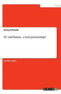 bokomslag Eu and Russia - A Real Partnership?