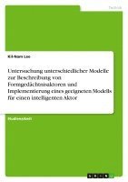 bokomslag Untersuchung Unterschiedlicher Modelle Zur Beschreibung Von Formgedachtnisaktoren Und Implementierung Eines Geeigneten Modells Fur Einen Intelligenten Aktor