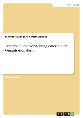 bokomslag Telearbeit - Die Vorstellung Einer Neuen Organisationsform