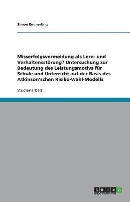 Das Atkinson'schen Risiko-Wahl-Modell. Leistungsmotiv Fur Schule Und Unterricht 1