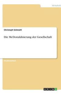bokomslag Die McDonaldisierung Der Gesellschaft