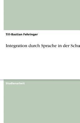 bokomslag Integration Durch Sprache in Der Schule