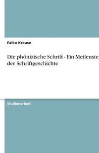 bokomslag Die Phonizische Schrift - Ein Meilenstein in Der Schriftgeschichte