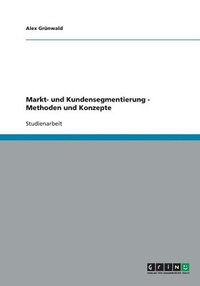 bokomslag Markt- und Kundensegmentierung. Methoden und Konzepte