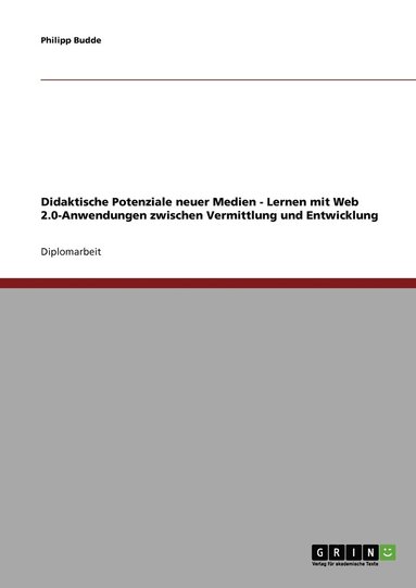 bokomslag Didaktische Potenziale neuer Medien. Lernen mit Web 2.0-Anwendungen. Praxisnahe Szenarien und theoretische Fundierung.