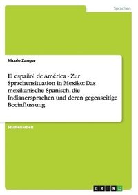 bokomslag El espaol de Amrica - Zur Sprachensituation in Mexiko