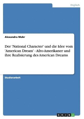 Alexandra Mohr - 'National Character' und die Idee vom 'American Dream' - Afro-Amerikaner und ihre Realisierung des American Dreams, Häftad