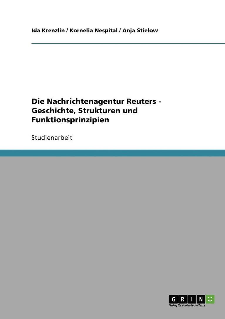 Nachrichtenagentur Reuters - Geschichte, Strukturen und Funktionsprinzipien
