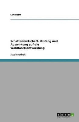 bokomslag Schattenwirtschaft. Umfang und Auswirkung auf die Wohlfahrtsentwicklung