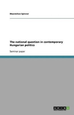 bokomslag national question in contemporary Hungarian politics