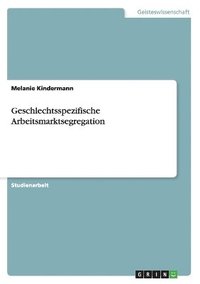 bokomslag Geschlechtsspezifische Arbeitsmarktsegregation